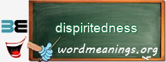 WordMeaning blackboard for dispiritedness